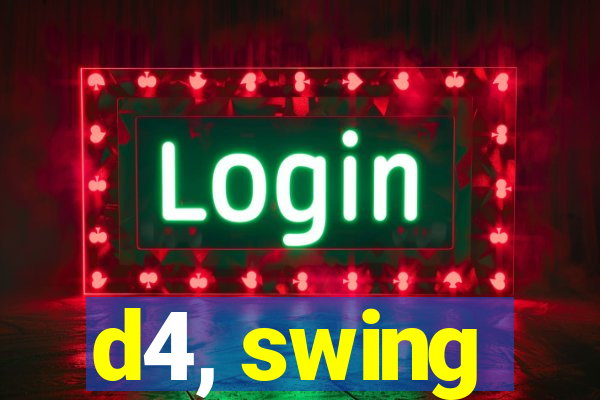 d4, swing